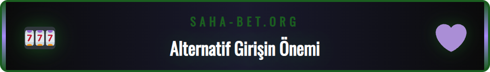 Sahabet alternatif giriş adresi linkinin neden önemli olduğunu.