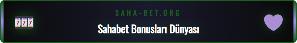 Sahabet bonuslarının ne olduğunu açıklayan detaylı bir infografik.