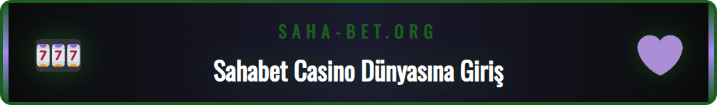 Sahabet Casino platformunun nasıl çalıştığını gösteren arayüz.