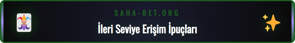 Sahabet kesintisiz erişim için ileri seviye ipuçları ve çözümler.