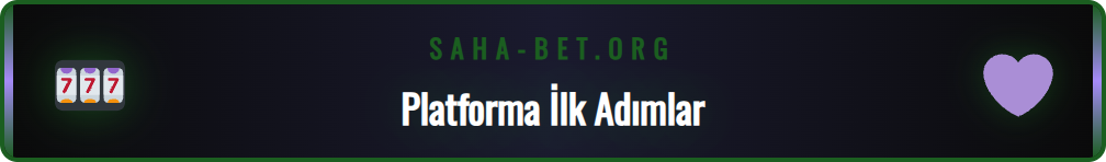 Sahabet Güncel platformuna başlamak için bilinmesi gerekenler.