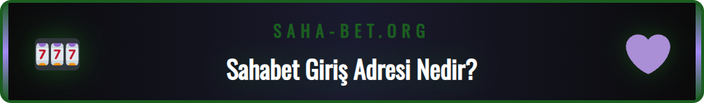 Sahabet yeni giriş adresinin neden değiştiğini açıklayan şema