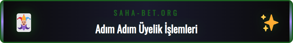 Sahabet platformuna güncel adres üzerinden üye olma adımları
